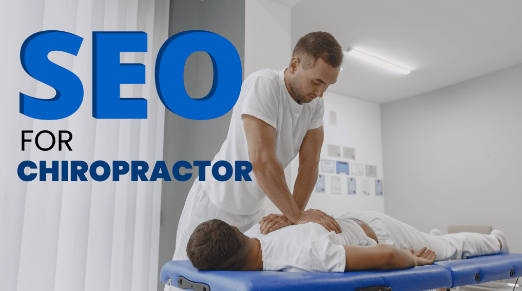 Chiropractor SEO Service : Boosting Your Practice’s Online Presence